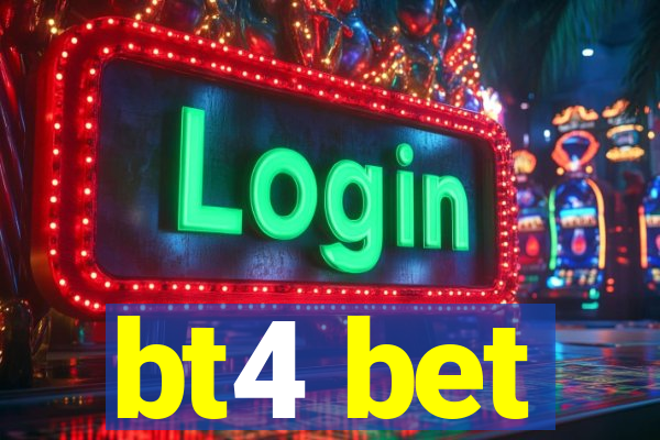 bt4 bet