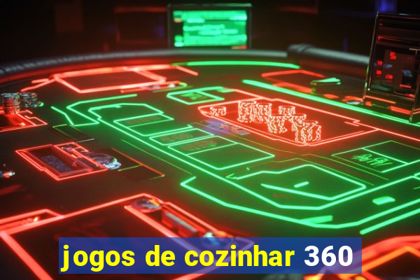 jogos de cozinhar 360
