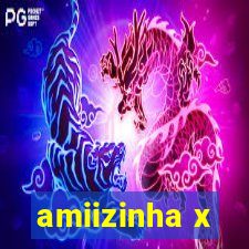 amiizinha x