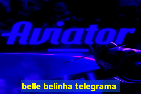 belle belinha telegrama