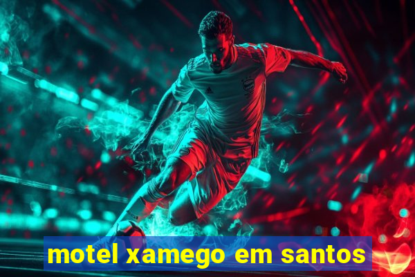 motel xamego em santos