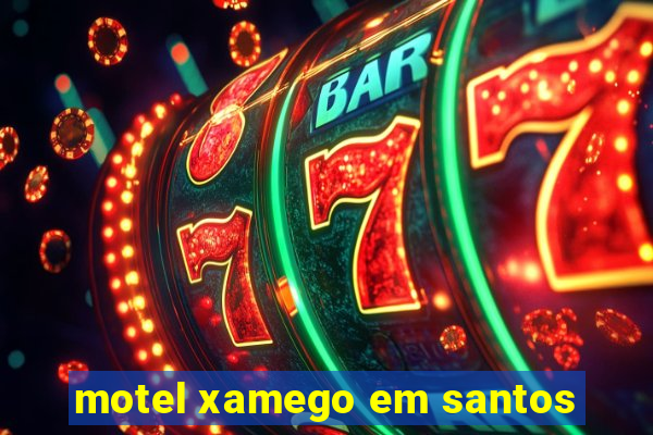 motel xamego em santos