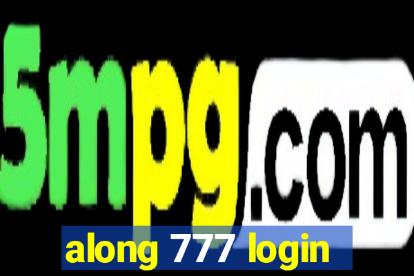 along 777 login