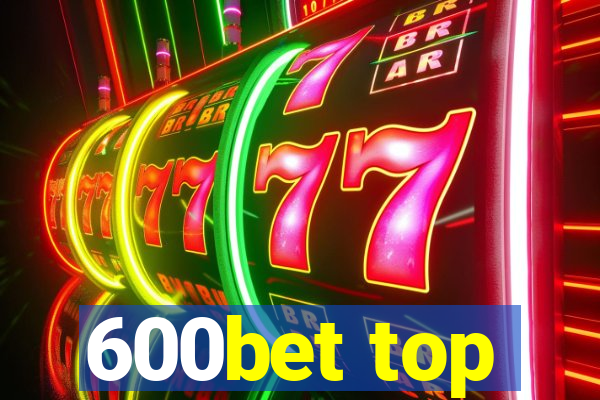 600bet top
