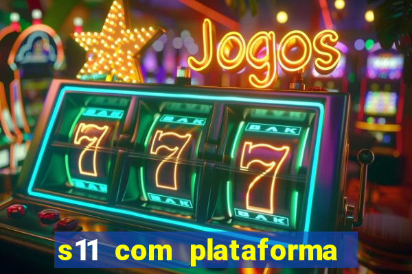 s11 com plataforma de jogos