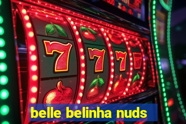 belle belinha nuds