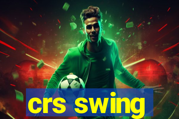 crs swing