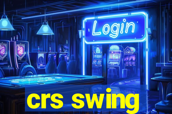 crs swing