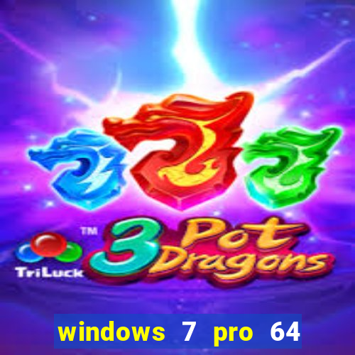 windows 7 pro 64 bits iso download
