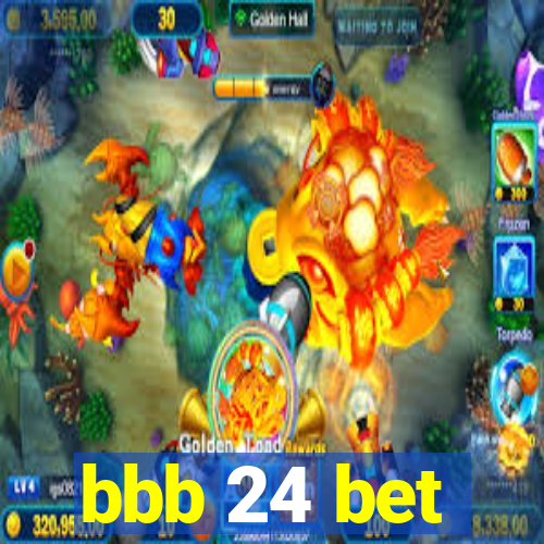 bbb 24 bet