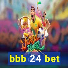 bbb 24 bet
