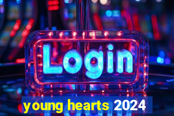 young hearts 2024