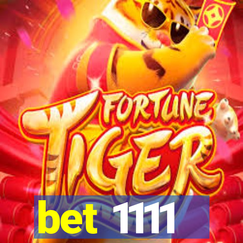bet 1111