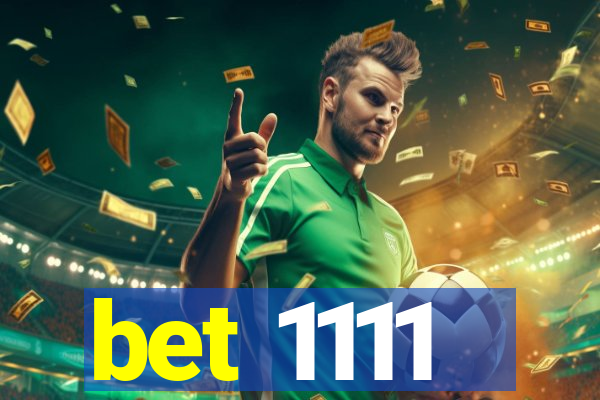 bet 1111