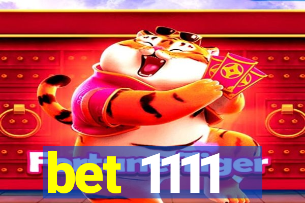 bet 1111