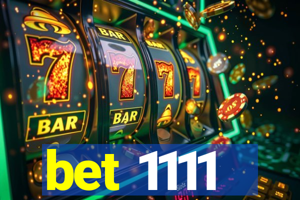 bet 1111
