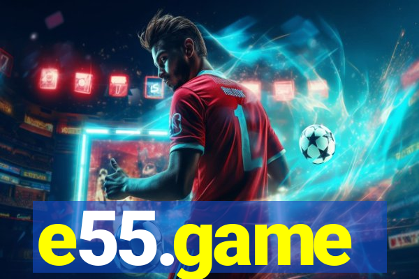 e55.game
