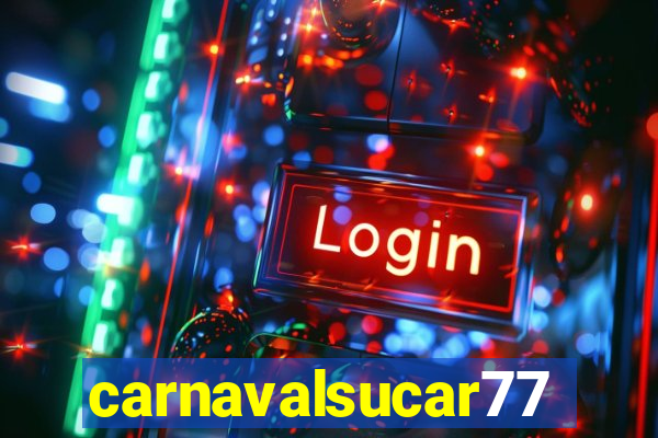 carnavalsucar777