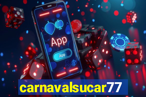carnavalsucar777