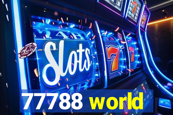 77788 world