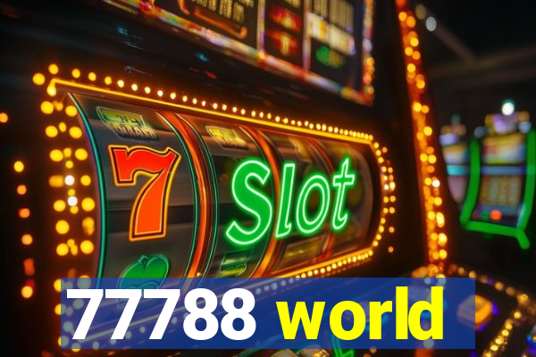 77788 world