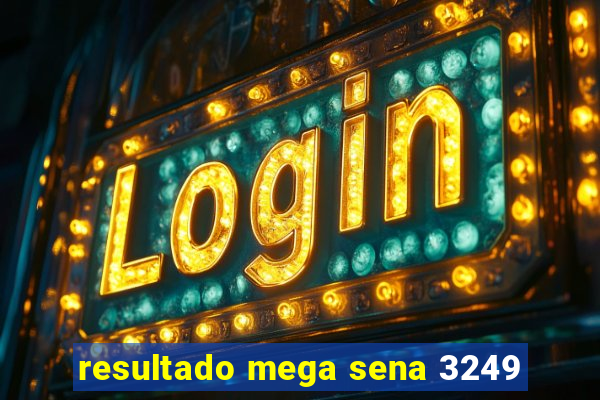 resultado mega sena 3249