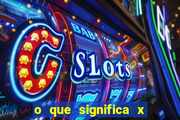 o que significa x no sportingbet
