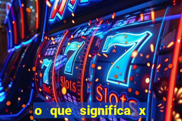 o que significa x no sportingbet