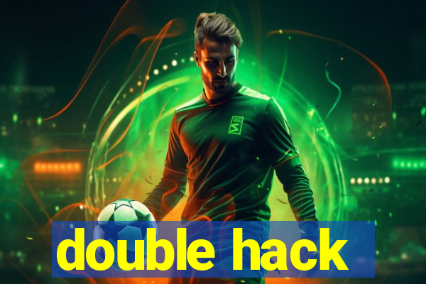 double hack