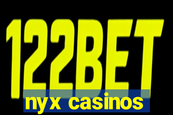 nyx casinos