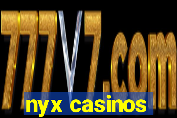 nyx casinos
