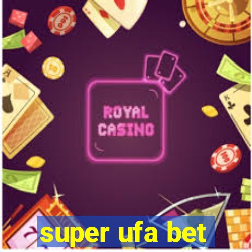 super ufa bet