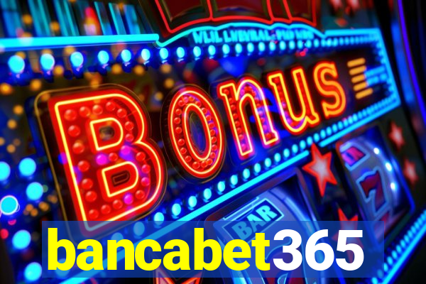bancabet365