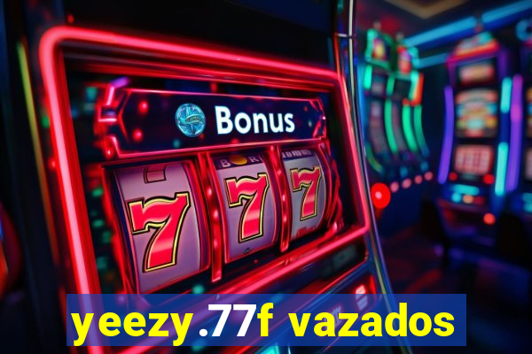yeezy.77f vazados