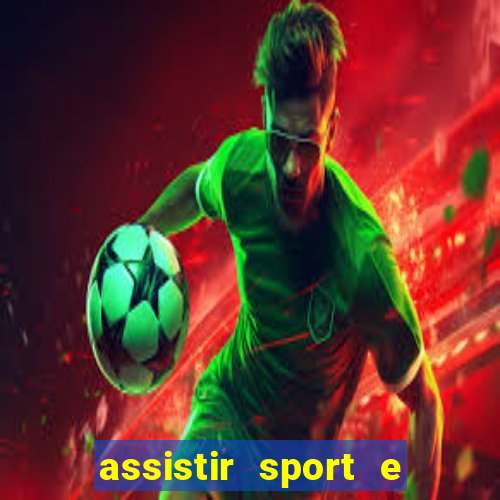 assistir sport e ponte preta