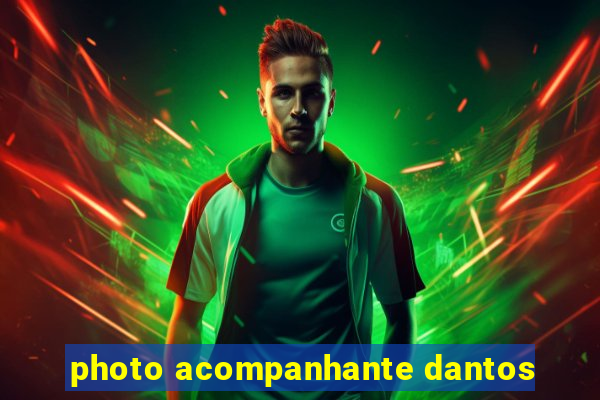 photo acompanhante dantos