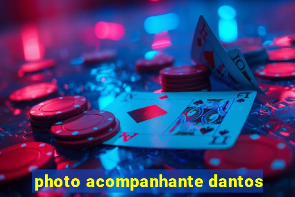 photo acompanhante dantos