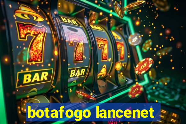 botafogo lancenet
