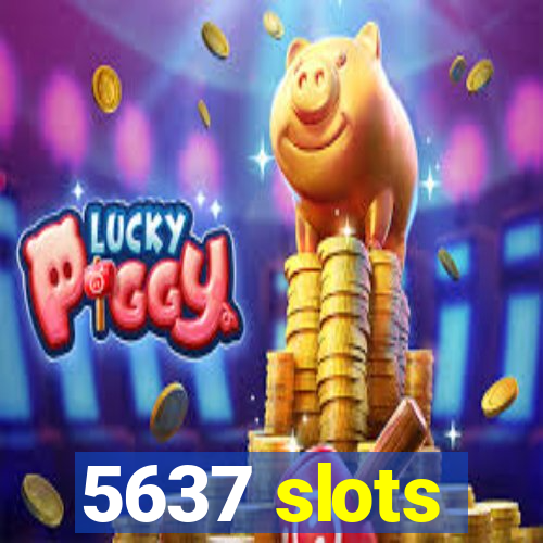5637 slots