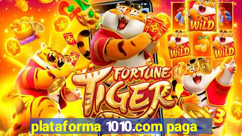plataforma 1010.com paga
