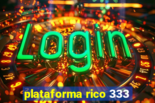 plataforma rico 333