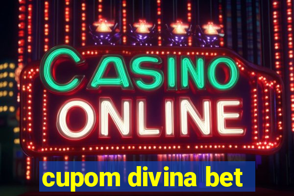cupom divina bet