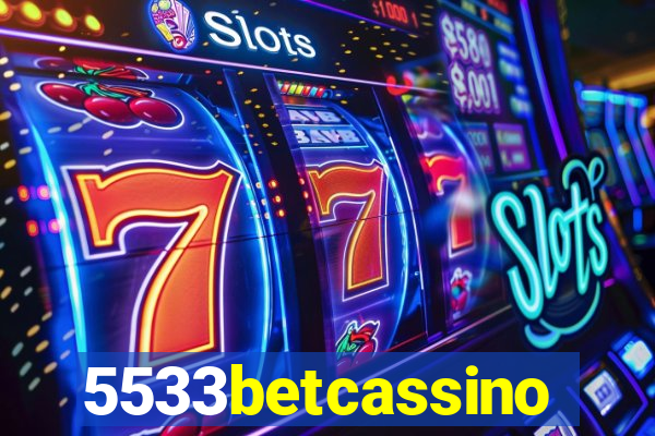 5533betcassino