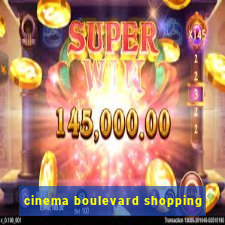 cinema boulevard shopping