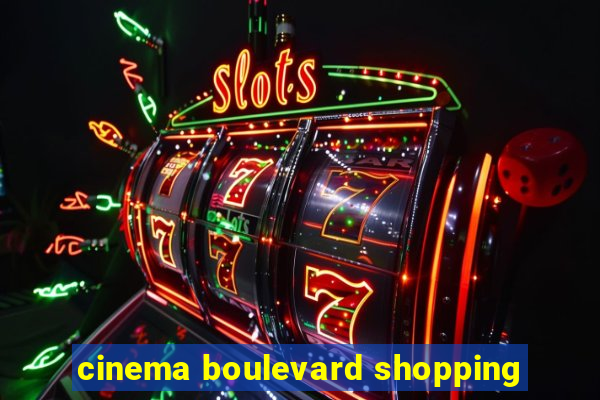 cinema boulevard shopping