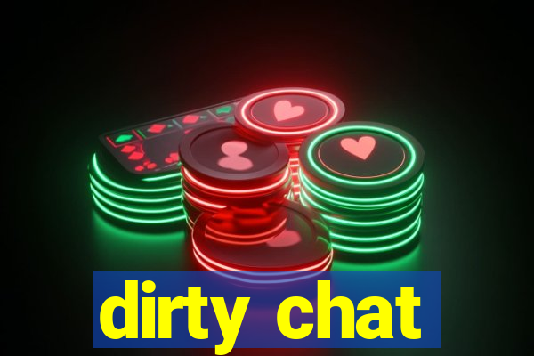 dirty chat