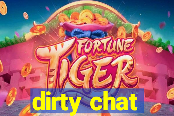 dirty chat