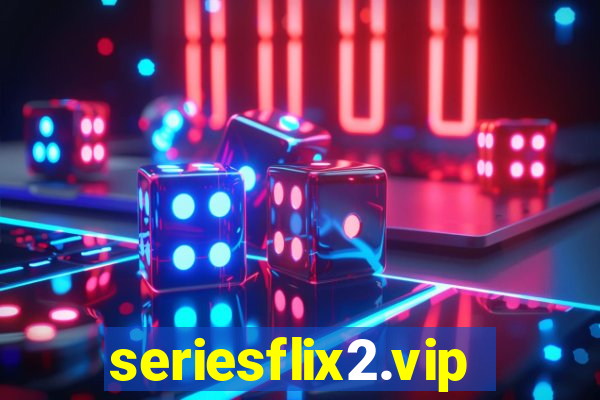 seriesflix2.vip