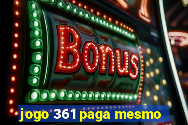 jogo 361 paga mesmo