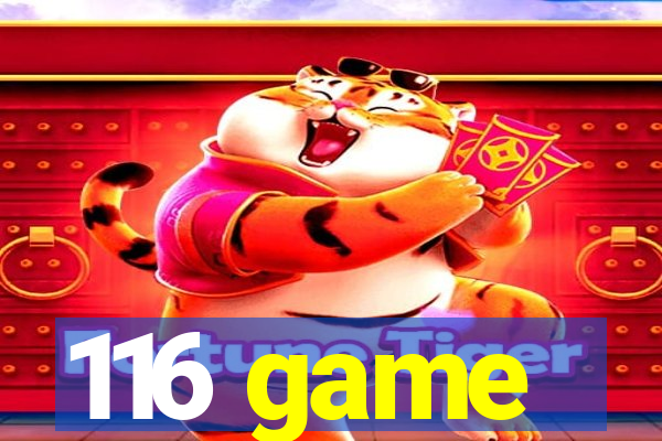 116 game